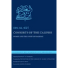 Consorts of the Caliphs: Women and the Court of Baghdad