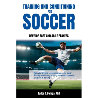 Training and Conditioning for Soccer: Develop Fast and Agile Players