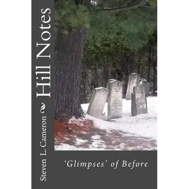 Hill Notes: Glimpses of Before