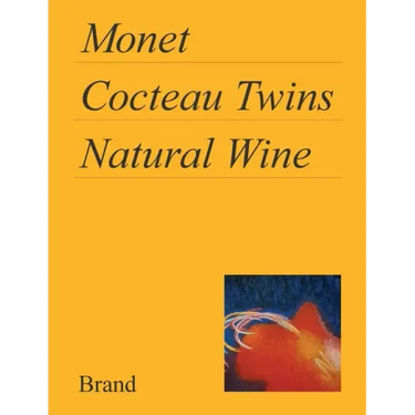 Monet, Cocteau Twins, Natural Wine