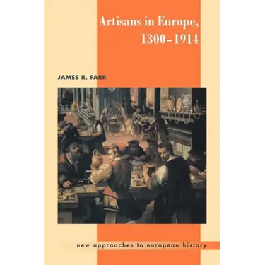 Artisans in Europe, 1300 1914