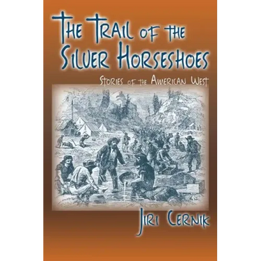 The Trail of the Silver Horseshoes: Stories of the American West