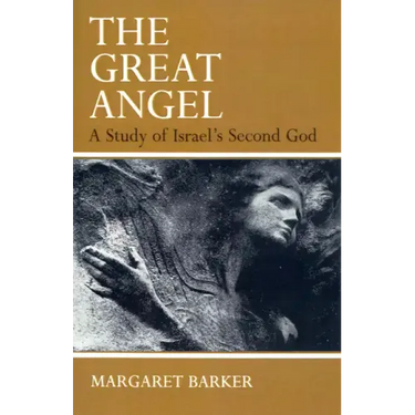The Great Angel: A Study of Israel's Second God