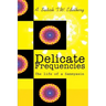 Delicate Frequencies: The life of a Sannyasin