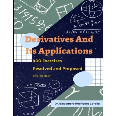 Derivatives and Their Applications. 400 Exercises Resolved and Proposed