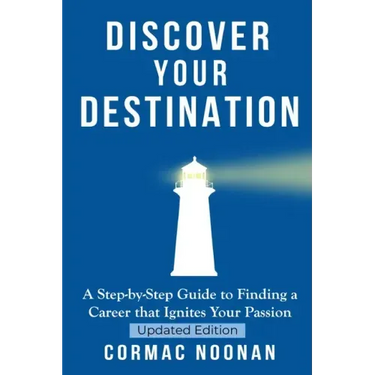 Discover Your Destination: Determine What Truly Motivates You, Uncover Your Core Values, Find a Career Filled with Passion and Purpose and Set Go