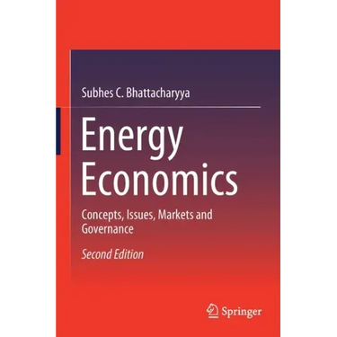 Energy Economics: Concepts, Issues, Markets and Governance