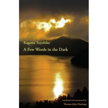A Few Words in the Dark: Selected Meditations by Kagawa Toyohiko
