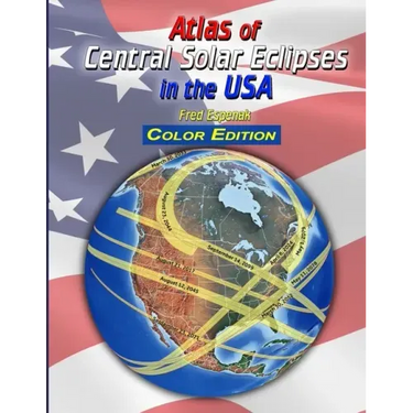 Atlas of Central Solar Eclipses in the USA - Color Edition
