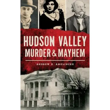 Hudson Valley Murder & Mayhem