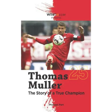 Thomas Muller The Story of a True Champion
