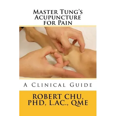 Master Tung's Acupuncture for Pain: A Clinical Guide