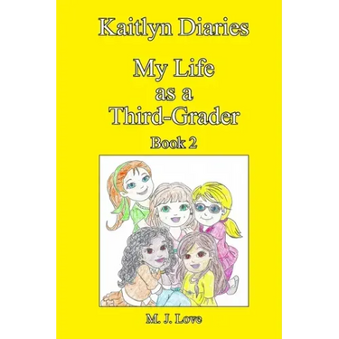 Kaitlyn Diaries My Life as a Third-Grader: Book 2