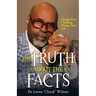The Truth about the Facts: Change Your Thinking, Change Your Life