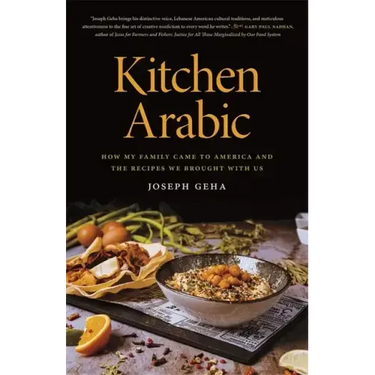 Kitchen Arabic: How My Family Came to America and the Recipes We Brought with Us
