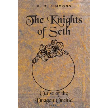The Knights of Seth: Curse of the Dragon Orchird