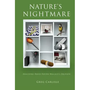 Nature's Nightmare: Analyzing David Foster Wallace's Oblivion