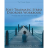 Post-Traumatic Stress Disorder Workbook: Practical Help and Information for PTSD