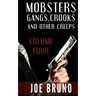 Mobsters, Crooks, Gangs and Other Creeps: Volume 4
