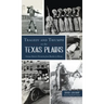 Tragedy and Triumph on the Texas Plains: Curious Historic Chronicles from Murders to Movies