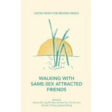 Walking with Same-Sex Attracted Friends: Good News for Bruised Reeds