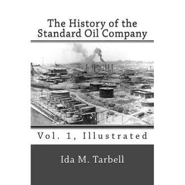 The History of the Standard Oil Company (Vol. 1, Illustrated)