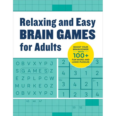 Relaxing Brain Games for Adults: 100+ Logic, Math, and Word Puzzles to Help You Unwind