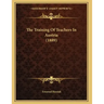 The Training Of Teachers In Austria (1889)