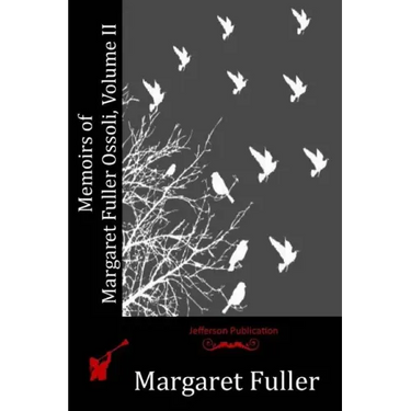 Memoirs of Margaret Fuller Ossoli, Volume II