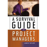 A Survival Guide for Project Managers