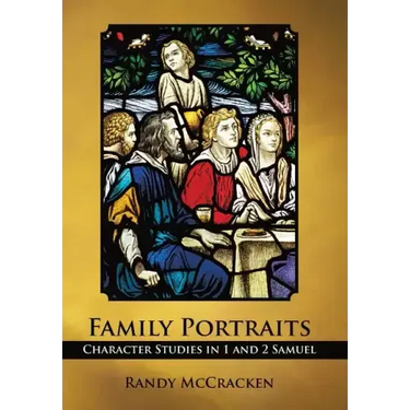 Family Portraits: Character Studies in 1 and 2 Samuel