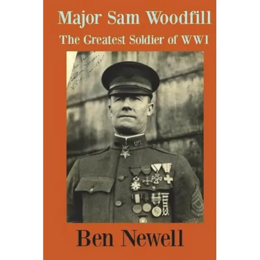 Major Sam Woodfill Greatest Soldier of WW I