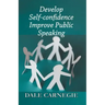 Develop Self-Confidence, Improve Public Speaking