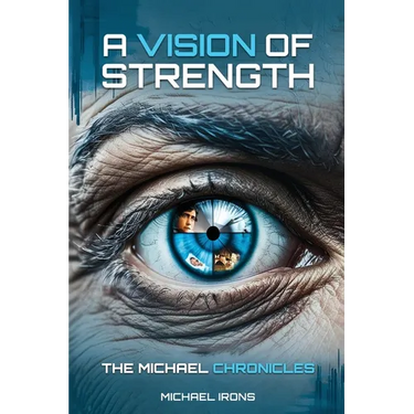 A Vision of Strength The Michael Chronicles