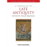 A Companion to Late Antiquity