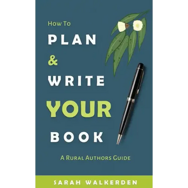 How to Plan & Write Your Book: A Rural Authors Guide