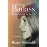 Becoming a Badass: From Fearful to Fierce