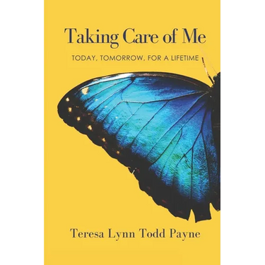 Taking Care of Me: Today, Tomorrow, for a Lifetime