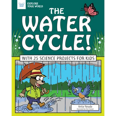 The Water Cycle!: With 25 Science Projects for Kids