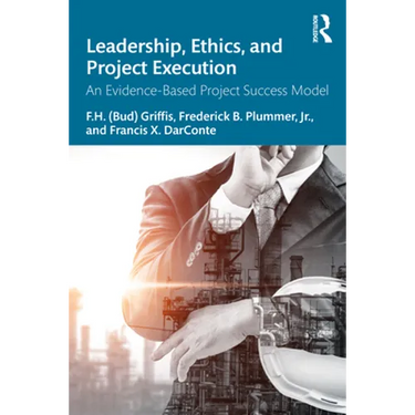 Leadership, Ethics, and Project Execution: An Evidence-Based Project Success Model