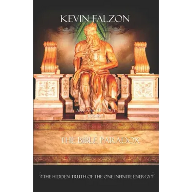 The Bible Paradox: The Hidden Truth of the One Infinite Energy