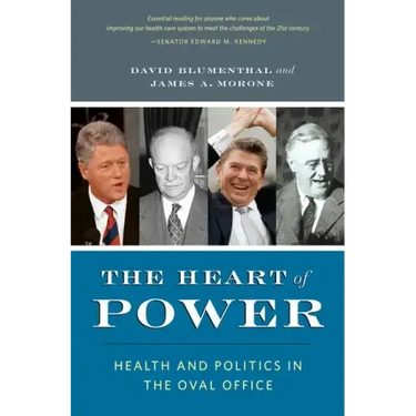 The Heart of Power, with a New Preface: Health and Politics in the Oval Office