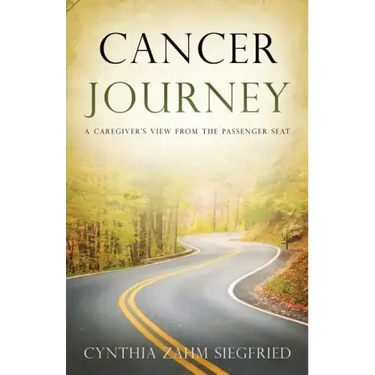 Cancer Journey: A Caregiver's View from the Passenger Seat