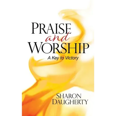 Praise and Worship: A Key to Victory