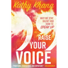 Raise Your Voice: Why We Stay Silent and How to Speak Up