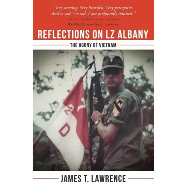 Reflections on LZ Albany: The Agony of Vietnam