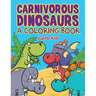 Carnivorous Dinosaurs (A Coloring Book)