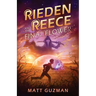 Rieden Reece and the Final Flower: Mystery, Adventure and a Thirteen-Year-Old Hero's Journey. (Middle Grade Science Fiction and Fantasy. Book 2 of 7 B