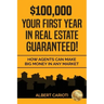 $100,000 Your First Year in Real Estate Guaranteed!: How Agents can Make Big Money in any Market