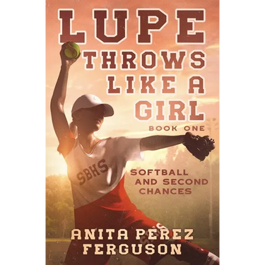 Lupe Throws Like A Girl: Softball and Second Chances